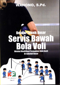 Image of Belajar teknik dasar servis bawah bola voli melalui modifikasi permainan bola kasti di sekolah dasar